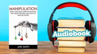 Manipulation (Audiobook) By Jake Smith