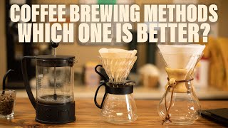 Coffee Brewing Methods | Which One Is Better?