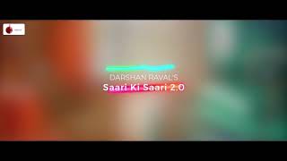 Saari Ki Saari 2.0 - Darshan Raval | Official Video | Asees Kaur | Lijo George | Indie Music Label