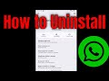 How to Uninstall WhatsApp On Android - Full Guide