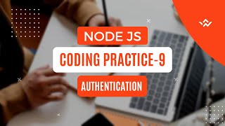 CCBP | Node Js Coding Practice - 9 | Authentication | All Test Cases Passed