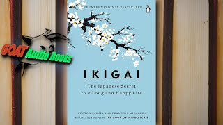 IKIGAI 🇯🇵 the Japanese Secret to a Long Happy Life (Full Audiobook)