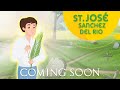 Story of Saint José Sanchez del Rio | Coming Soon