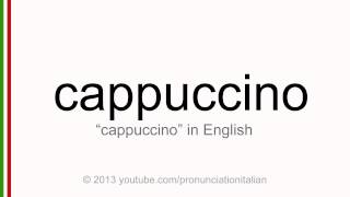 Correct italian pronunciation of cappuccino