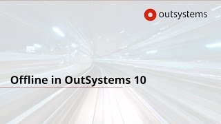 Offline in OutSystems 10