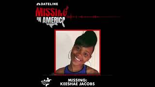 Dateline: Missing in America Podcast | Keeshae Jacobs