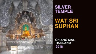 Silver Temple Wat Sri Suphan Chiang Mai (2018) 🇹🇭