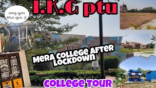 I. K. Gujral Punjab Technical University || after lockdown || My college Tour || Sam Ashish || Vlog