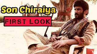 Sushant Singh Rajput & Bhumi Pednekar First Look Son Chiraiya  Movie First Look