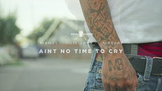 MBNel x Lil Jayy x MBK Jay - Ain't No Time To Cry (Official Music Video