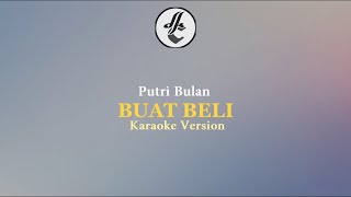 Buat Beli - Putri Bulan (Karaoke version)