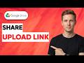 How to Share a Google Drive Upload Link [2026 Full Guide]