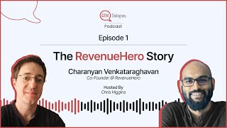 EP #1 - The RevenueHero Story | Charanyan Venkataraghavan, Co-Founder at RevenueHero