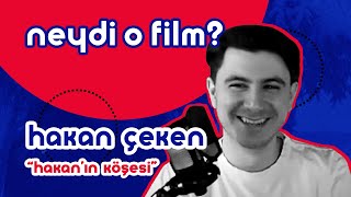 Hakan'ın Köşesi | Neydi O Film? #45