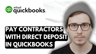 How To Pay Contractors With Direct Deposit In QuickBooks Online [2026 Guide]