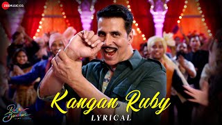 Kangan Ruby | Raksha Bandhan | Akshay Kumar & Bhumi Pednekar | Himesh Reshammiya, Irshad K | Lyrical