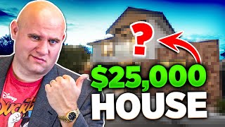 I Bought A House For $25,000!