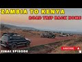 Zambia to Kenya – The Ultimate Expedition Road Trip Finale! | Travel Video 4K