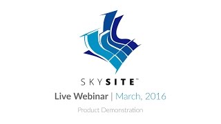 SKYSITE Product Demonstration Webinar Video, March 2016