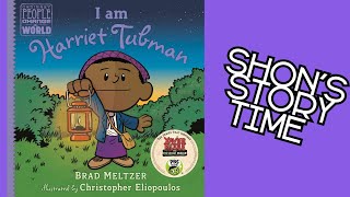 I Am Harriet Tubman | Story Time For Kids | Black History | Shon's Stories