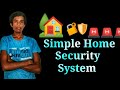 Simple Home Security System ft. @Bimsara projects Production