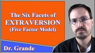 The Six Facets of Extraversion (Five Factor Model of Personality)