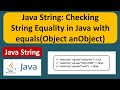 Java String: Checking String Equality in Java with equals(Object anObject) | Java Tutorial
