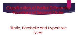 Classification of PDE- Hyperbolic Parabolic, Elliptic