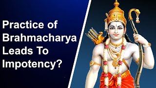 Practice of Brahmacharya Leads To Impotency? Is It True? #Brahmacharya #HinduMonk