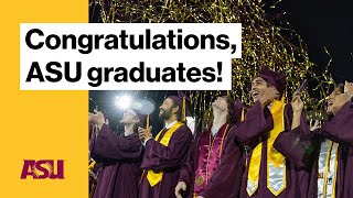 Congratulations, ASU graduates! : Arizona State University (ASU)