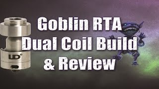 Goblin RTA Dual Coil Build \u0026 Review | VAPEFOG