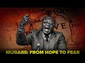 The Rise and Fall of Robert Mugabe | From Liberator to Tyrant