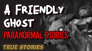 11 True Paranormal Stories | A Friendly Ghost Goes A Little To Far | Paranormal M
