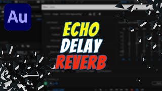 🎼 Perbedaan Echo, Delay dan Reverb - Adobe Audition