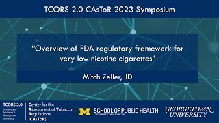 CAsToR Symposium 2023:  “Overview of FDA regulatory framework for very low...” with Mitch Zeller, JD