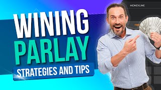 Winning Parlay Strategies and Tips