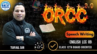 ORCC 3.0 || Class 12th || Lecture-09 || Speech Writing || English|| SKIE CLASSES