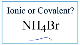 Is Nh4br Ammonium Bromide Ionic Or Covalent