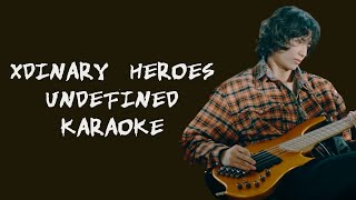 Xdinary Heroes - Undefined Karaoke [Korean_Romanized lyrics]