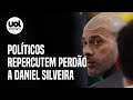 Perdão de Bolsonaro a Daniel Silveira: oposição e aliados do presidente repercutem decisão