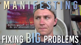 Manifesting: Fixing BIG Problems