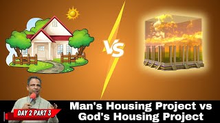 D2P3, Man's Housing Project vs God's Housing Project, Spiritual Retreat Day 2, Part 3, 05/11/2024