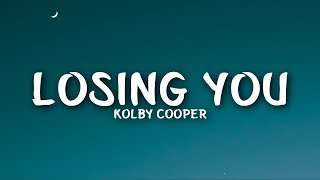 Kolby Cooper - Losing You (Lyrics)