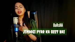 Jindagi Pyar Ka Geet Hai | Cover by Barsha| Lata Mangeshkar