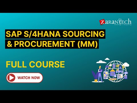 SAP S/4HANA Sourcing and Procurement (aka. SAP MM) Full Course ZaranTech