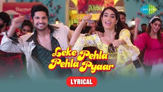 Jassie Gill | Leke Pehla Pehla Pyaar-Lyric Video| Kya Meri Sonam Gupta Bewafa Hai |Simar K |Surbhi J