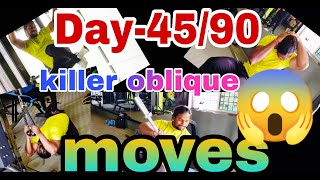 Transformation challenge || Day-45/90 || #killerobliquesmoves