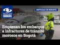 Empiezan los embargos a infractores de tránsito morosos en Bogotá