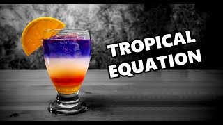 How To Make The Tropical Equation Layered Cocktail