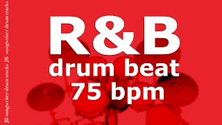 R\u0026B Drum Beat 75 bpm 🥁 Songwriter Drum Backing Track - JB #53